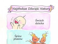 Najsłodsze dźwięki natury ;)