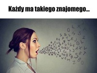 Każdy ma takiego znajomego