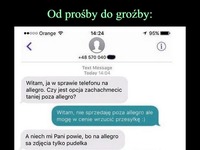 Od prośby do groźby... Skąd się biorą tacy ludzie?