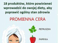 18 produktów, które powinieneś wprowadzić do swojej diety, aby poprawić ogólny stan zdrowia