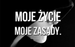 Moje życie i zadady!