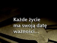 Każde życie ma swoją datę