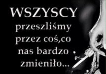 Wszyscy przeszli przez coś