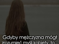 Gdyby mężczyzna mógł zrozumieć