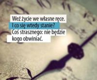 Weż życie w swe ręce