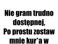 Nie gram trudno dostępnej!