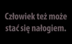 Człowiek też może stać się...