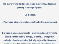 Do baru wchodzi facet i siada na stołku... DOBRE XD