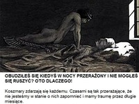 Obudziłeś się kiedyś w nocy przerażony i nie mogłeś się ruszyć? Oto dlaczego!