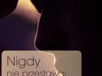 Nigdy nie przestawaj wierzyć...