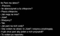 Kawał dnia ile pani ma dzieci - pięcioro...! :D