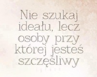 Nie szukaj ideału