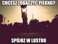 Chcesz zobaczyć piękno