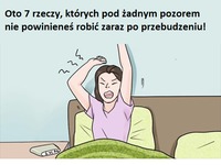 Oto 7 rzeczy, których pod żadnym pozorem nie powinieneś robić zaraz po przebudzeniu