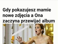 Gdy pokazujesz mamie nowe zdjęcia