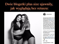 Dwie blogerki plus size ujawniły, jak wyglądają bez retuszu