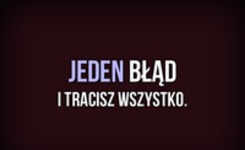 Tracisz wszystko.