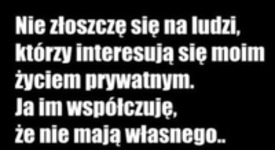 Nie zloszcze się na ludzi...