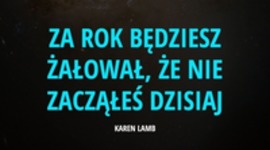 Za rok będziesz żałował!