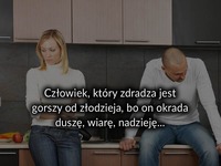 Człowiek który zdradza jest gorszy od...