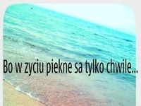 Piękne są tylko chwile ♥