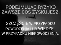 Podejmując ryzyko