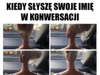 Kiedy słyszę swoje imię