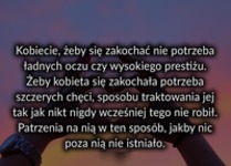 Kobiecie żeby się zakochać nie potrzeba ...