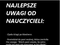 Najlepsze uwagi od nauczyciela! Też takie słyszałeś? :D