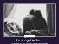 Kiedy kogoś kochasz...