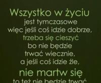 Trzeba się cieszyc :)