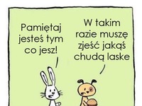 Pamiętaj jesteś tym co jesz!