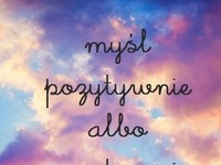 Myśl pozytywnie