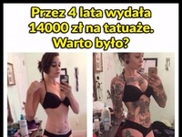 Przez 4 lata wydała 14000 zł na tatuaże. Warto było?