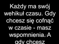 Każdy ma swój wehikuł czasu