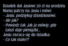 Dziadek dał Jasiowi 20 zł