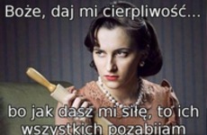 CIerpliwości, więcej cierpliwości...