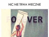 Nic nie trwa wiecznie