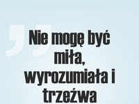 Nie mogę być miła...