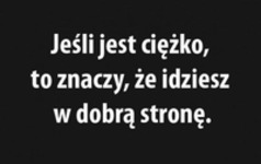 Jeśli jest Ci ciężko...