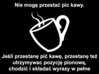 Jeśli przestanę pić kawę...