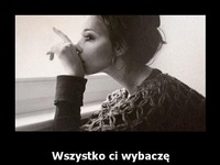 Wszystko Ci wybaczę