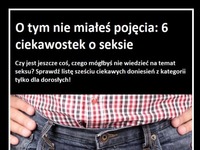 Najlepsze CIEKAWOSTKI o SEKSIE! Tego na pewno nie wiedzieliście!