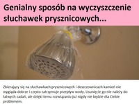 Genialny sposób na wyczyszczenie słuchawek prysznicowych!