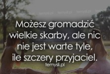 Możesz gromadzić wielkie skarby.