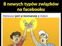 Zobacz OSIEM nowych typów ZWIĄZKÓW na FB! HAHA POLEWA ;D