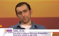 Tadek, 35 lat... brał udział w...