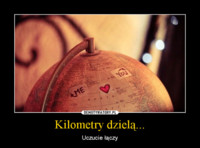 Kilometry dzielą - uczucie łąćzy