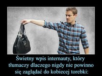 Dlaczego nie wolno zaglądać do kobiecej torebki... DOBRE!