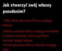 Stwórz swój własny pseudonim! Zobacz jak go zrobić ;) Mega śmieszne! :D